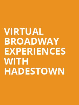 Virtual Broadway Experiences with HADESTOWN, Virtual Experiences for Lakeland, Lakeland