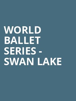 World Ballet Series Swan Lake, Youkey Theatre, Lakeland