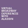 Virtual Broadway Experiences with ALADDIN, Virtual Experiences for Lakeland, Lakeland
